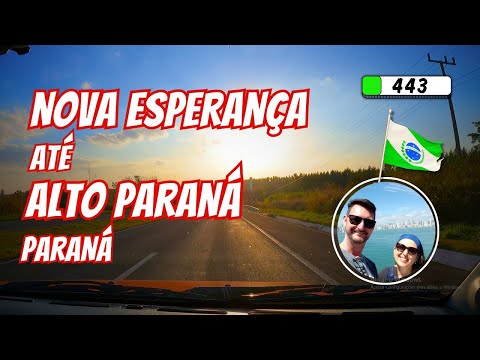 443🔴  NOVA ESPERANÇA até ALTO PARANÁ PR