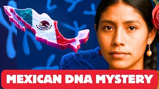 Why The Mexican DNA is So Mysterious ?