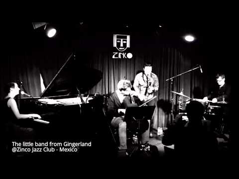 The little band from Gingerland @Zinco Jazz Club - Mexico(06Mar2015)