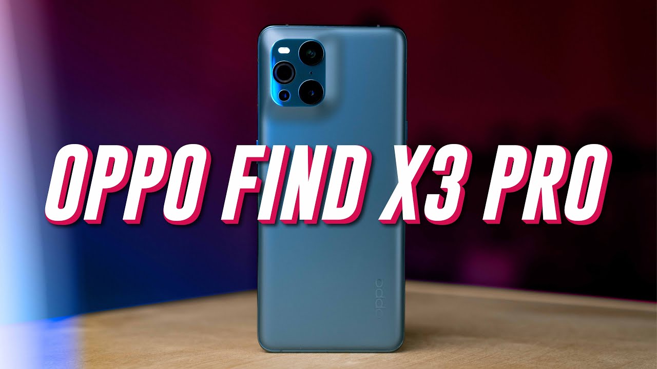 Better than a Galaxy S21 Ultra? | Oppo Find X3 Pro hands-on