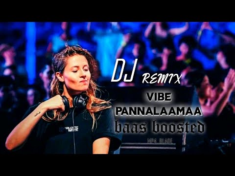 Vaa Vibe Pannalam Mashup Mix - Dj remix | mp4_blade