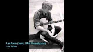 Undone (feat. Ella Freestone) - Tom Jordan - Original Song