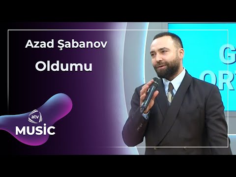 Azad Şabanov - Oldumu