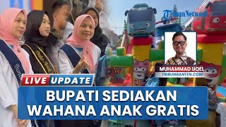 Rayakan Hari Anak Nasional, Bupati Serang Sediakan Wahana Bermain Gratis di Kantor Pemkab