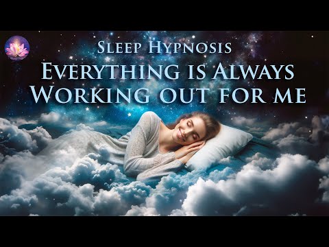 Everything Is Always Working Out For Me Sleep Hypnosis🌟Positive Affirmations (432Hz, Binaural Beats)