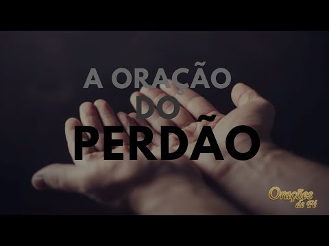 A ORAÇÃO DO PERDÃO