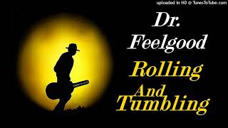Dr. Feelgood - Rolling And Tumbling (Kostas A~171)