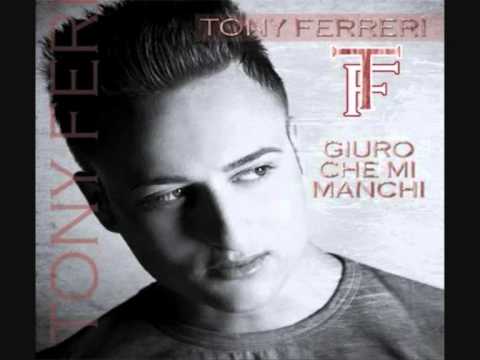 04. Tony Ferreri - Giuro Che Mi Manchi (Dall'Album Giuro Che Mi Manchi 2012).Mp3
