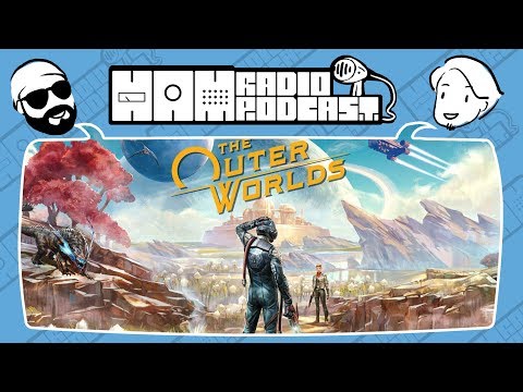 Answering ALL Of Your Questions About The Outer Worlds - H.A.M. Radio Podcast Ep 213