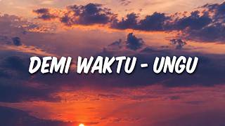 Download lagu Ungu - Demi Waktu ( LIRIK ) mp3 Download lagu Ungu - Demi Waktu ( LIRIK ) mp3
