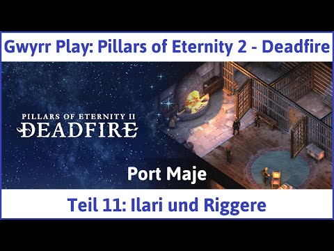 Pillars of Eternity 2 deutsch Deadfire Teil 11 - Ilari und Riggere Let's Play