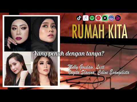 Melly Goeslaw Lesti Nagita Slavina Celine Evangelista - Rumah Kita | Video Lirik