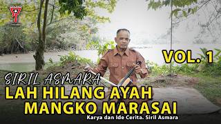 Download lagu SIRIL ASMARA - LAH HILANG AYAH MANGKO MARASAI VOL  1 - RABAB PESISIR SELATAN mp3