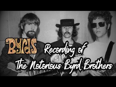 The Byrds Recording of The notorious Byrd brothers