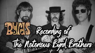 The Byrds Recording of The notorious Byrd brothers