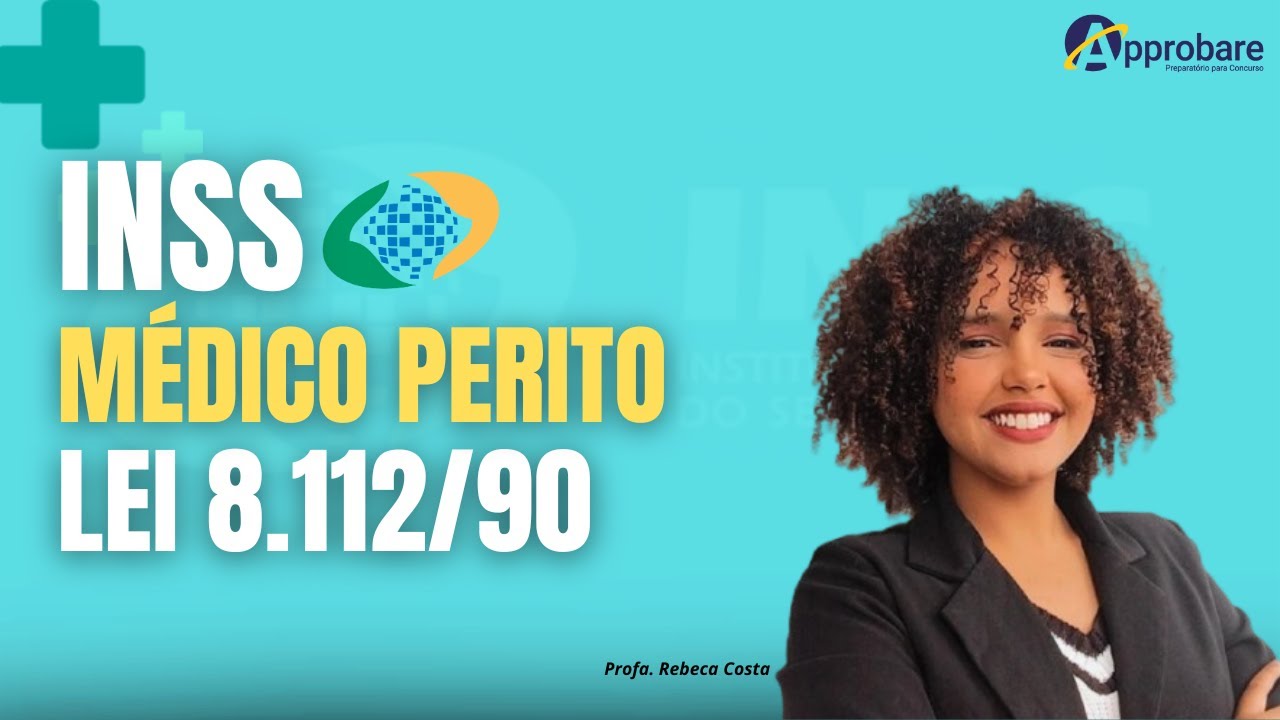 1. INSS MÉDICO PERITO - LEI 8.112/90 - PROF. REBECA COSTA