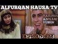 TARIHIN ANNABI YUSUF FASSARAR HAUSA EPISODE 23
