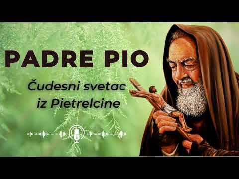 Padre Pio - Čudesni svetac iz Pietrelcine