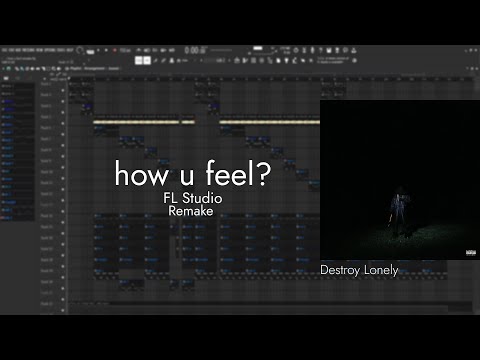 Destroy Lonely - how u feel? | FL Studio Remake