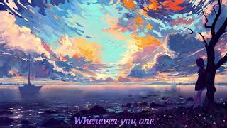 🎧 Nightcore - Wherever You Are [Ferry Corsten - Remixed]