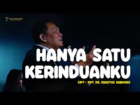 Hanya Satu Kerinduanku - Cipt. Pdt. Dr. Erastus Sabdono | Truth ID