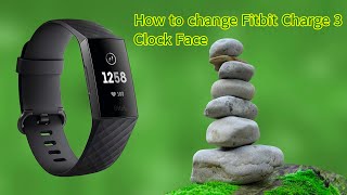 How to change Clock Face of Fitbit Charge 3