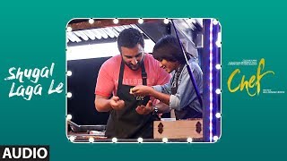 Chef:  Shugal Laga Le Full Audio Song | Saif Ali Khan | Raghu Dixit | T-Series