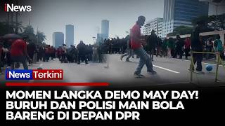 Tak Biasa! Demo Buruh di DPR Berubah Jadi Laga Sepak Bola dengan Polisi | iNews Terkini 1/5