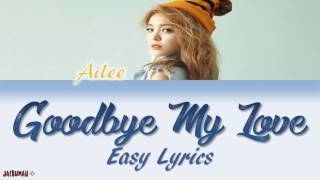 Ailee - Goodbye My Love (Easy Lyrics)