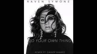 Raven Symone, Daddy Yankee - Do Your Own Thing (Official Remix) (Official Audio)