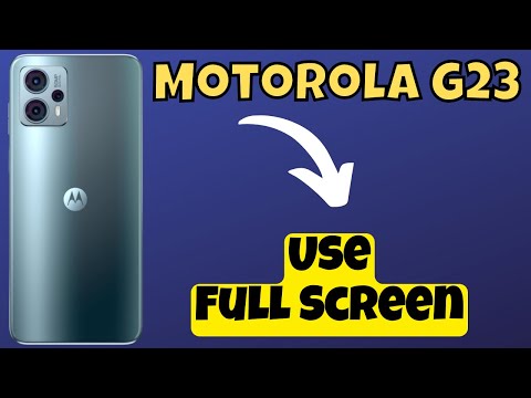 Motorola Moto G23 How to Use Full Screen