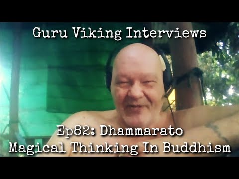 Ep82: Magical Thinking In Buddhism - Dhammarato