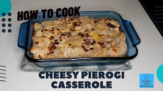 Cooking a Cheesy Pierogi Casserole