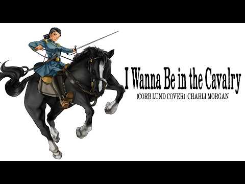 I Wanna Be in the Cavalry (Corb Lund Cover) | Charli Morgan