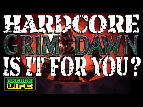 Grim Dawn - Hardcore - Is It For You? - Also contains tips - 2022 - v1.1.9.4