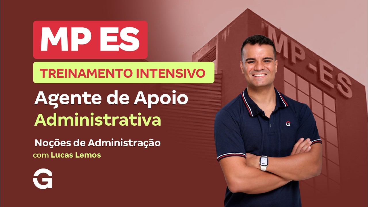 Noções de Administração | Treinamento Intensivo MP ES - Agente de Apoio - Com Lucas Lemos