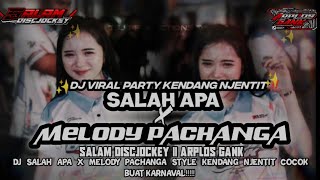 Download lagu DJ SALAH APA X MELODY PACHANGA STYLE KENDANG PARTY2026‼️ mp3