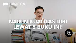 Dibacain: Upgrade Hidup Lewat 5 Buku Yang Jarang Orang Tau