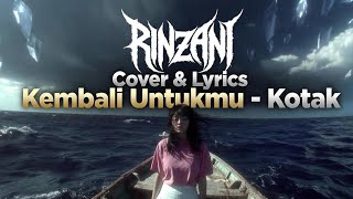 Download lagu KEMBALI UNTUKMU - RINzAni [COVER & LYRICS KOTAK] mp3