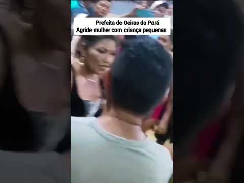 Prefeitura de Oeiras do Pará agride mulher com criança pequena