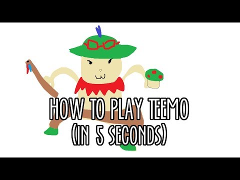 How to Play Teemo (In 5 Seconds)