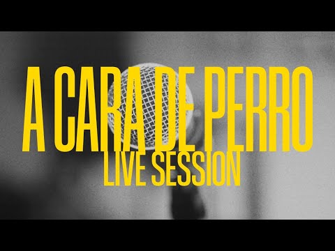 A CARA DE PERRO - LIVE SESSION (2021)