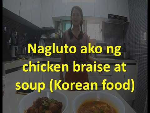 Nagluto ako ng chicken braise at soup (Korean food) JaneKo