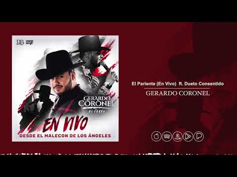 Gerardo Coronel - El Pariente (En Vivo) ft. Dueto Consentido