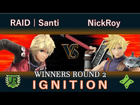 Ignition #126 WINNERS ROUND 2 - RAID | Santi (Shulk) vs NickRoy (Cloud, Bowser)