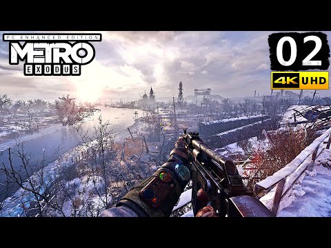 Metro Exodus Enhanced Edition Gameplay Walkthrough Part 2 - PC 4K 60FPS No Commentary