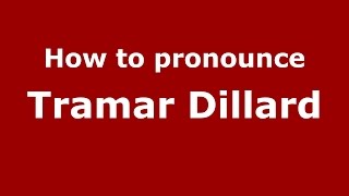 How to pronounce Tramar Dillard