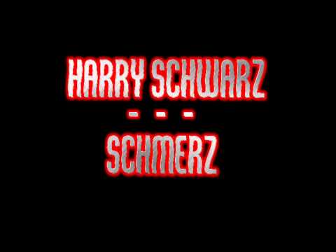 Harry Schwarz - Schmerz