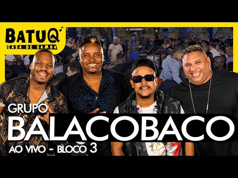 Grupo Balacobaco Ao vivo Na BatuQ - Bloco 3