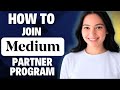 How To Join Medium Partner Program In 2025 Quick Guide